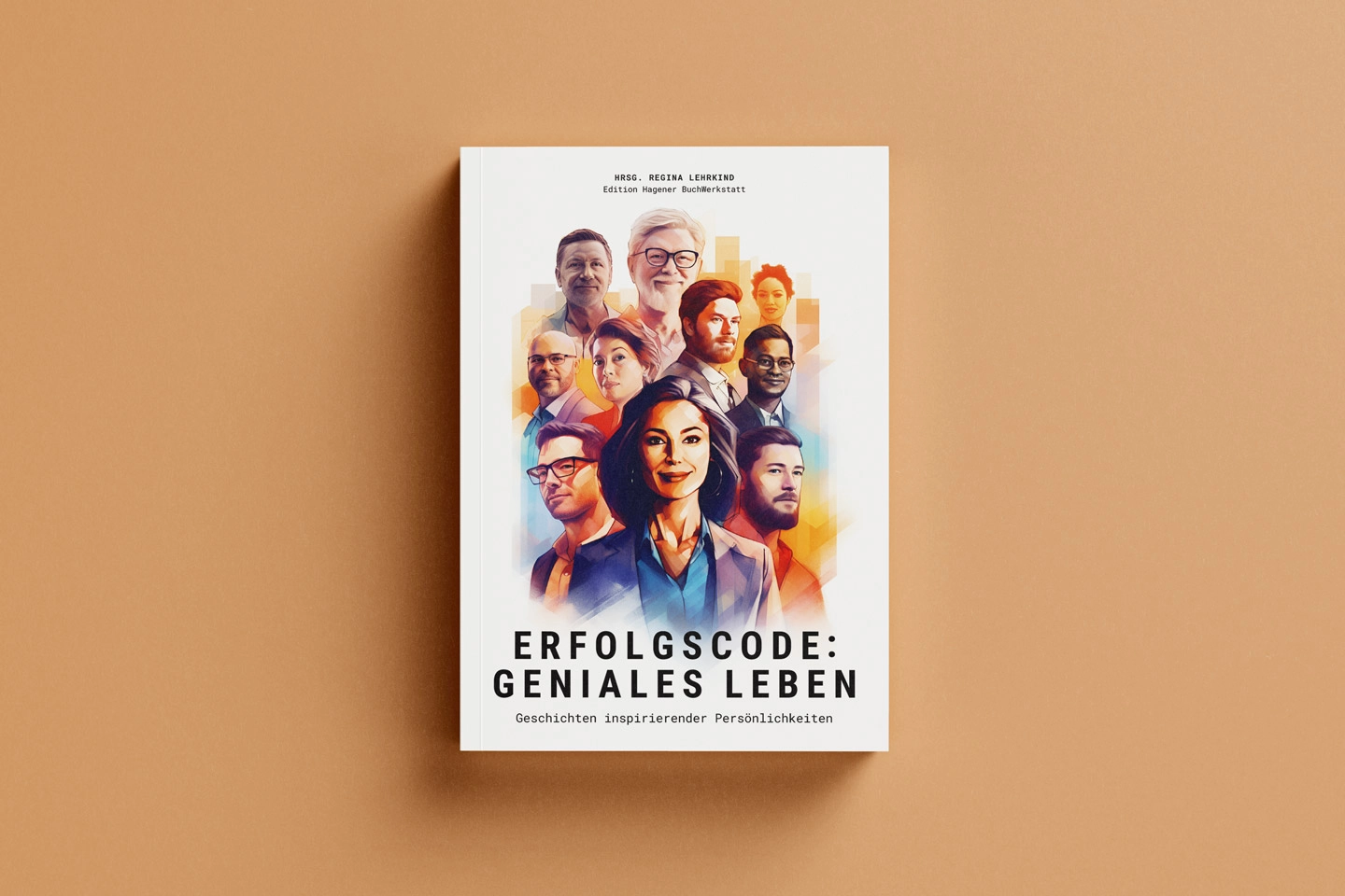 „Erfolgscode: Geniales Leben“ Buchcover mit Porträts inspirierender Persönlichkeiten auf einem braunen Hintergrund